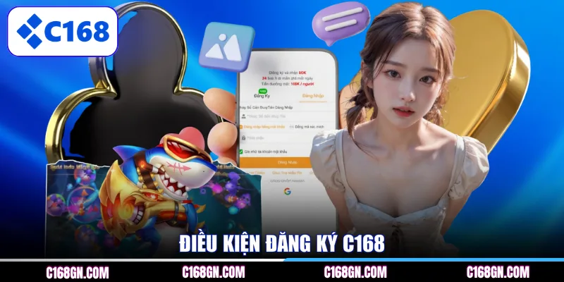 Điều kiện đăng ký C168