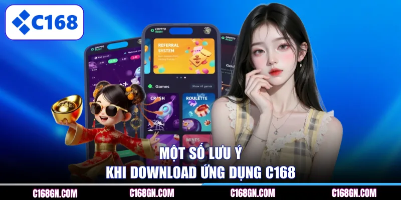 Một số lưu ý khi download ứng dụng C168
